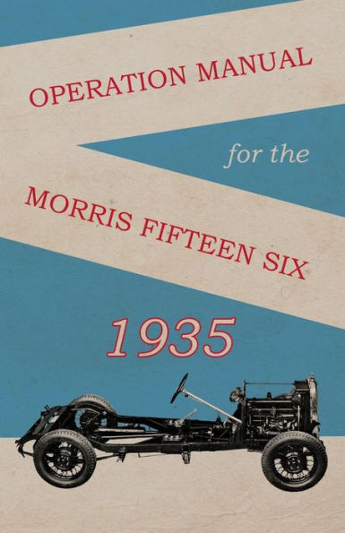 Operation Manual for the Morris Fifteen Six