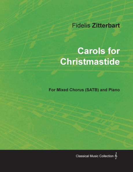 Carols for Christmastide Mixed Chorus (SATB) and Piano