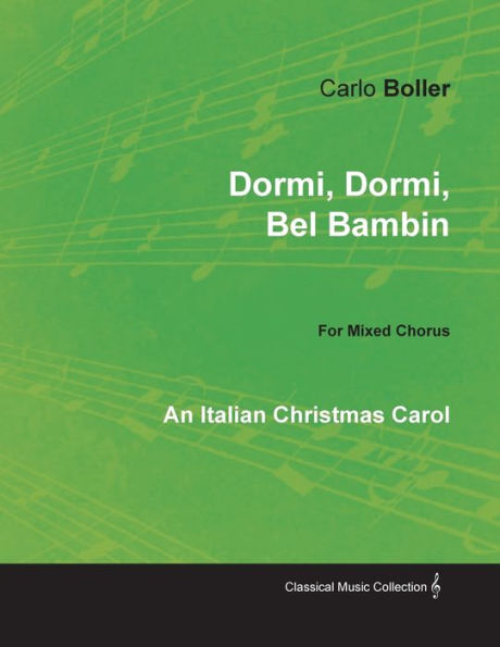 Barnes and Noble Dormi, Dormi, Bel Bambin - An Italian Christmas Carol for  Mixed Chorus