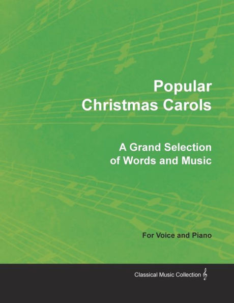 Popular Christmas Carols - A Grand Selection of Words and Music for Voice Piano