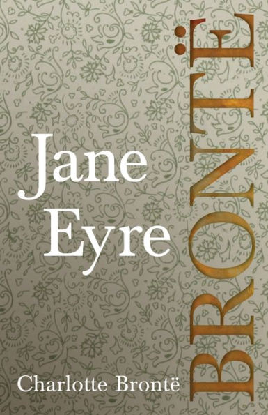 Jane Eyre;Including Introductory Essays by G. K. Chesterton and Virginia Woolf