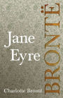 Jane Eyre;Including Introductory Essays by G. K. Chesterton and Virginia Woolf