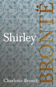 Title: Shirley, Author: Charlotte Brontë