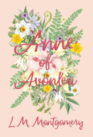 Title: Anne of Avonlea, Author: L M Montgomery