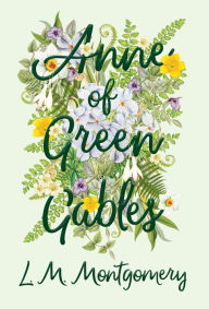 Title: Anne of Green Gables, Author: L M Montgomery