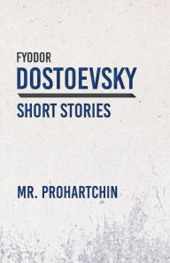 Title: Mr. Prohartchin, Author: Fyodor Dostoevsky