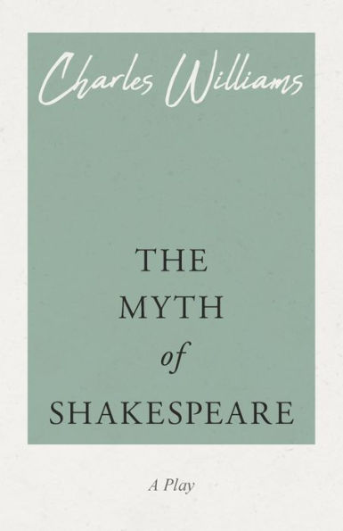 The Myth of Shakespeare