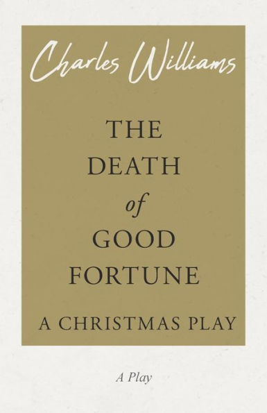 The Death of Good Fortune - A Christmas Play