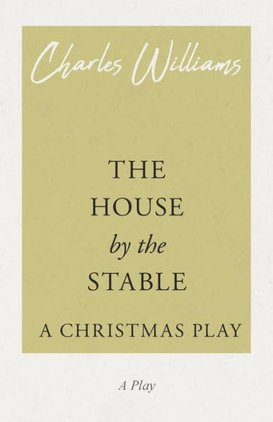 The House by the Stable - A Christmas Play