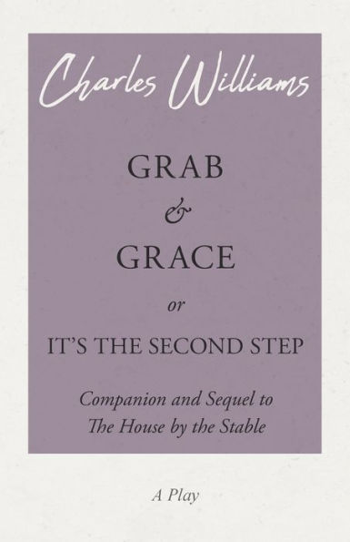 Grab and Grace or It's the Second Step - Companion Sequel to House by Stable