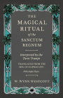 The Magical Ritual of the Sanctum Regnum - Interpreted by the Tarot Trumps - Translated from the Mss. of Ã¯Â¿Â½liphas LÃ¯Â¿Â½vi - With Eight Plates