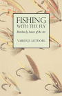 Fishing with the Fly - Sketches by Lovers of the Art