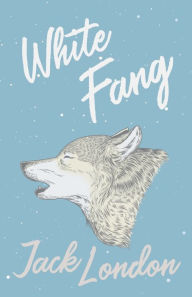 Title: White Fang, Author: Jack London