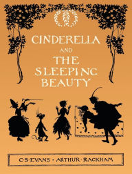 Title: Cinderella and The Sleeping Beauty - Illustrated by Arthur Rackham, Author: C. S. Evans