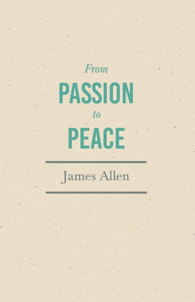 from Passion to Peace: With an Essay Within You is the Power by Henry Thomas Hamblin