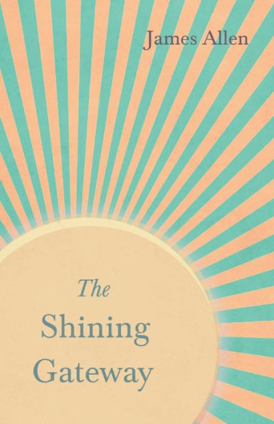 The Shining Gateway: With an Essay on The Nature of Virtue by Percy Bysshe Shelley
