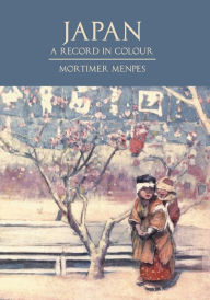 Title: Japan; A Record in Colour, Author: Mortimer Menpes