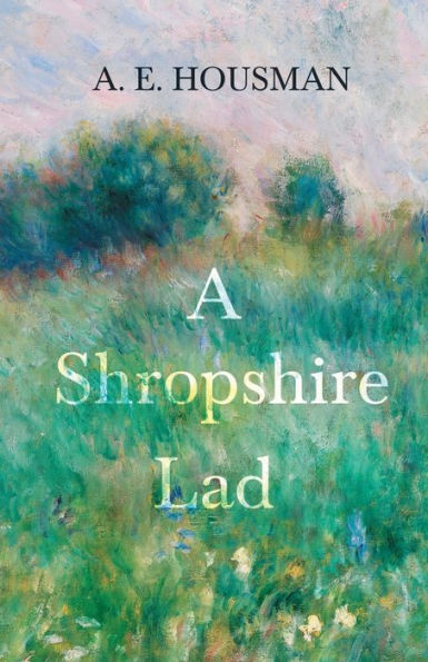 a Shropshire Lad: With Chapter from Twenty-Four Portraits by William Rothenstein