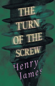 Title: The Turn of the Screw, Author: Henry James