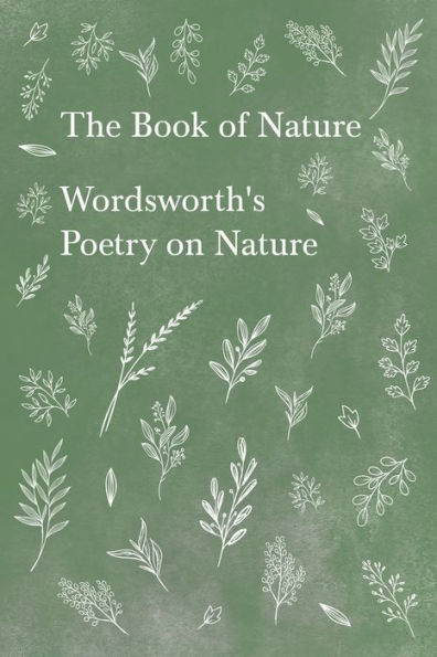 The Book of Nature;Wordsworth's Poetry on Nature