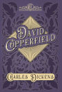 David Copperfield: With Appreciations and Criticisms By G. K. Chesterton