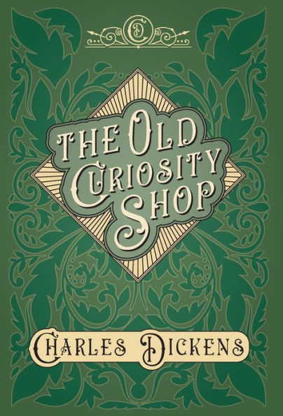 The Old Curiosity Shop: With Appreciations and Criticisms By G. K. Chesterton