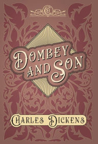 Title: Dombey and Son: With Appreciations and Criticisms By G. K. Chesterton, Author: Charles Dickens