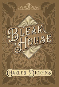 Title: Bleak House: With Appreciations and Criticisms By G. K. Chesterton, Author: Charles Dickens