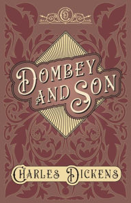 Title: Dombey and Son: With Appreciations and Criticisms By G. K. Chesterton, Author: Charles Dickens