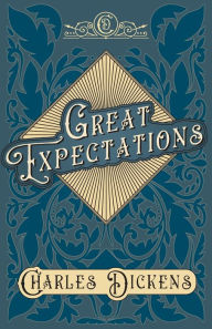 Title: Great Expectations: With Appreciations and Criticisms By G. K. Chesterton, Author: Charles Dickens