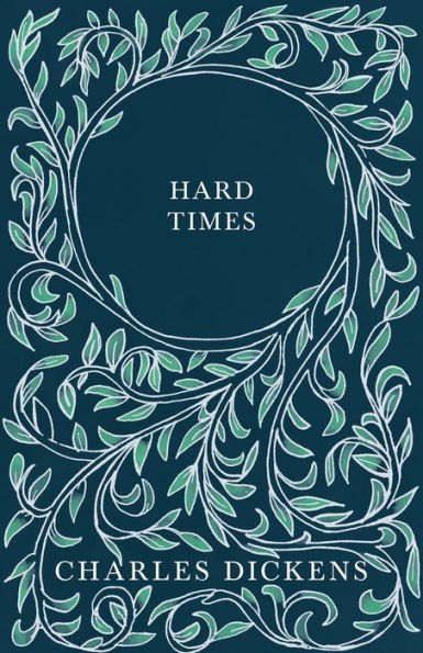 Hard Times: With Appreciations and Criticisms By G. K. Chesterton