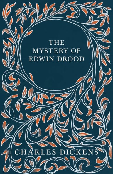 The Mystery of Edwin Drood: With Appreciations and Criticisms by G. K. Chesterton