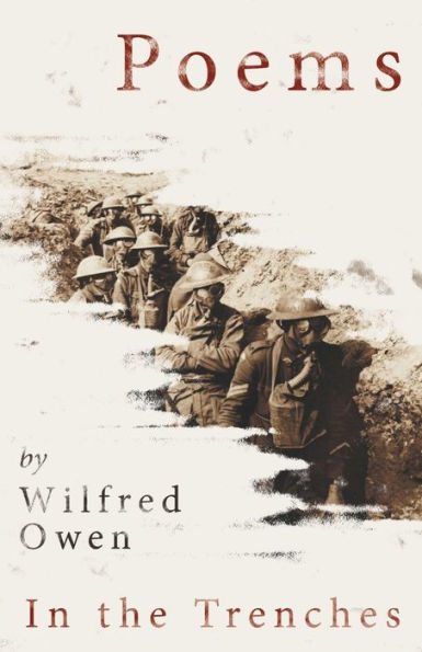 Poems by Wilfred Owen - the Trenches