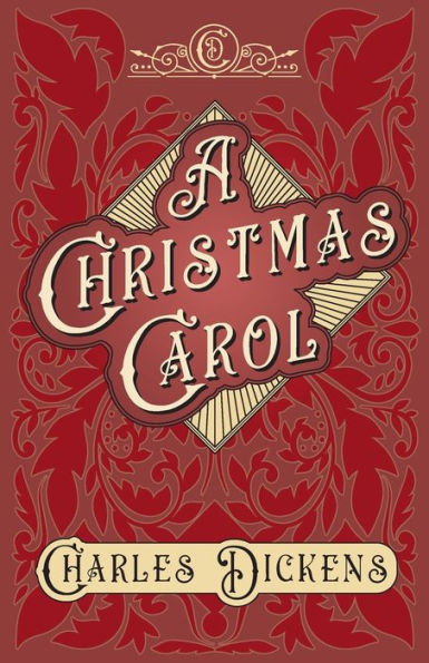 A Christmas Carol;With Appreciations and Criticisms By G. K. Chesterton