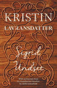 Title: Kristin Lavransdatter, Author: Sigrid Undset