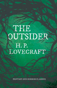 Title: The Outsider (Fantasy and Horror Classics);With a Dedication by George Henry Weiss, Author: H. P. Lovecraft