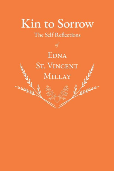 Kin to Sorrow - The Self Reflections of Edna St. Vincent Millay