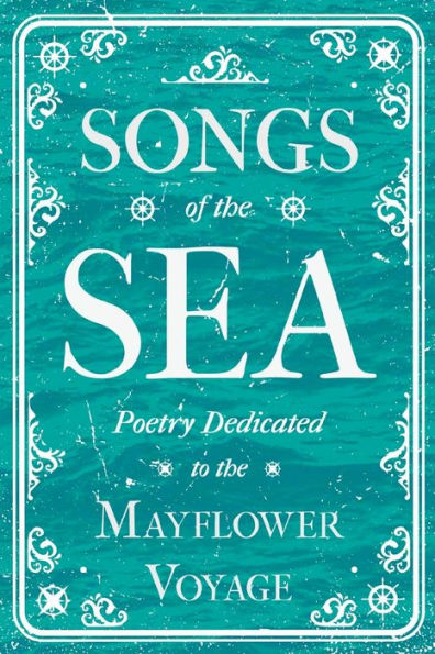 Songs of the Sea - Poetry Dedicated to Mayflower Voyage