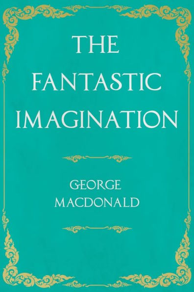 The Fantastic Imagination: With an Introduction by G. K. Chesterton