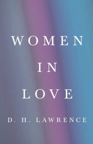 Title: Women in Love, Author: D. H. Lawrence