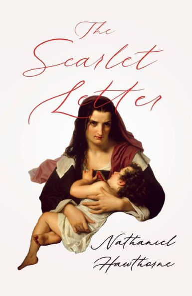 The Scarlet Letter;With an Introductory Chapter by George Edward Woodberry