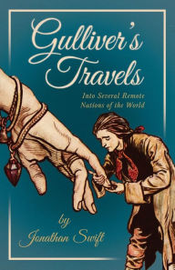 Title: Gulliver's Travels Into Several Remote Nations of the World, Author: Jonathan Swift