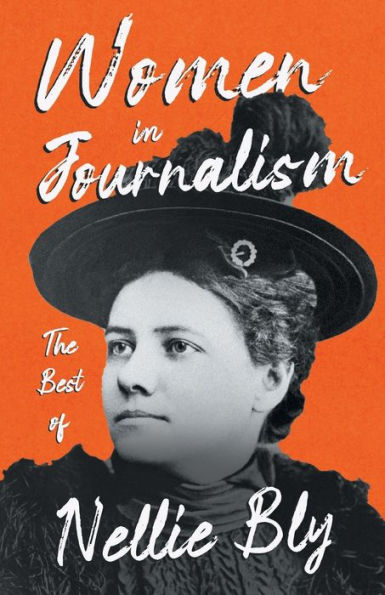 Women Journalism - The Best of Nellie Bly