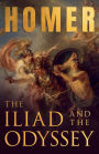 The Iliad & The Odyssey: Homer's Greek Epics with Selected Writings