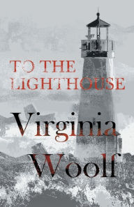 Title: To the Lighthouse, Author: Virginia Woolf