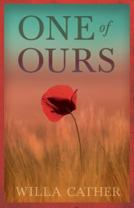 Title: One of Ours;With an Excerpt by H. L. Mencken, Author: Willa Cather