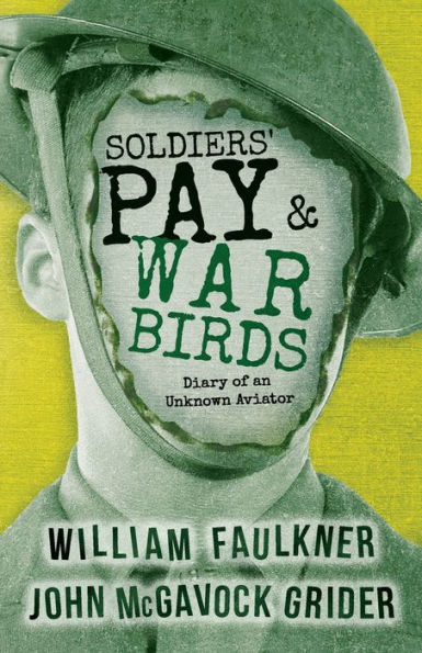 Soldiers' Pay and War Birds: Diary of an Unknown Aviator