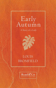 Title: Early Autumn - A Story of a Lady (Read & Co. Classics Edition), Author: Louis Bromfield