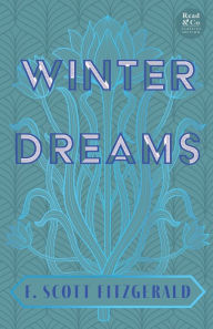 Title: Winter Dreams (Read & Co. Classics Edition);The Inspiration for The Great Gatsby Novel, Author: F. Scott Fitzgerald