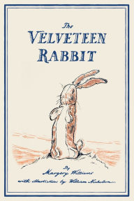 Title: The Velveteen Rabbit: or, How Toys Become Real, Author: Margery Williams